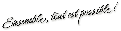 Ensemble, tout est possible!